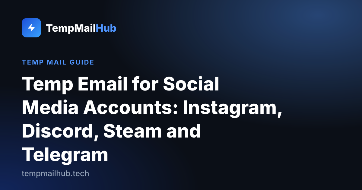 TempMailHub guide cover: Temp Email for Social Media Accounts: Instagram, Discord